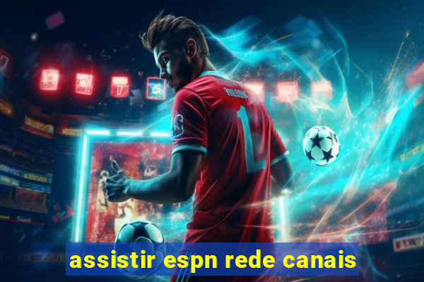 assistir espn rede canais